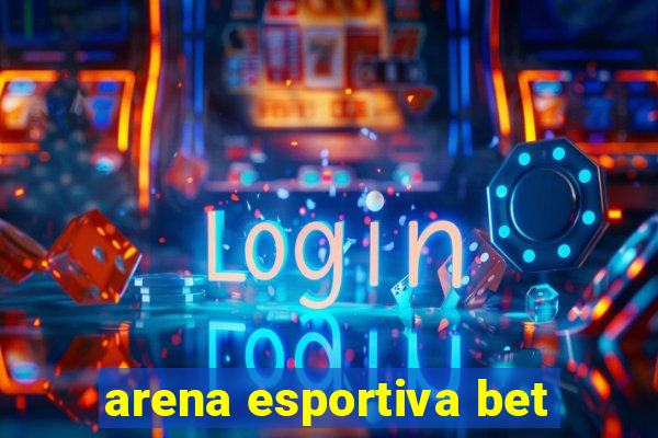 arena esportiva bet